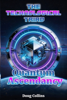 Paperback Quantum Ascendancy: The Technological Triad Book