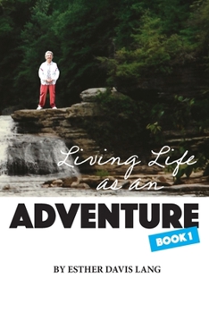 Paperback Living Life As an Adventure: Book 1 Book
