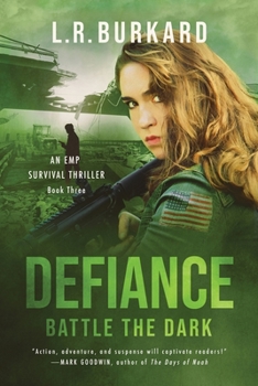 Paperback Defiance: Battle the Dark (Pulse Effex Series Book 3: Emp Survival) Book