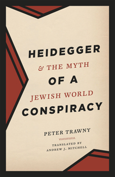 Hardcover Heidegger and the Myth of a Jewish World Conspiracy Book