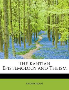 Paperback The Kantian Epistemology and Theism Book