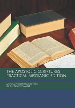 Paperback The Apostolic Scriptures Practical Messianic Edition - with Translation Notes Book