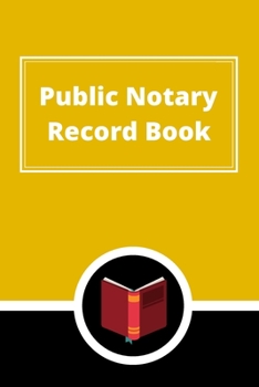 Public Notary Record Book: A Notary Journal Log Book