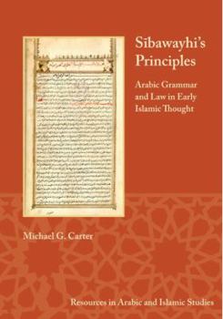 Paperback Sibawayhi's Principles: Arabic Grammar and Law in Early Islamic Thought Book