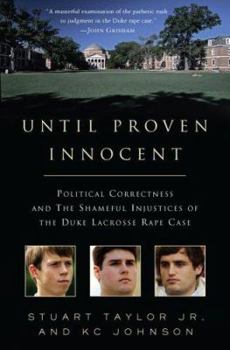 Hardcover Until Proven Innocent: Political Correctness and the Shameful Injustices of the Duke Lacrosse Rape Case Book