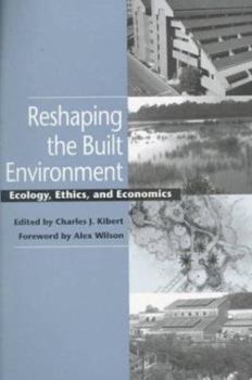 Paperback Reshaping the Built Environment: Ecology, Ethics, and Economics Book