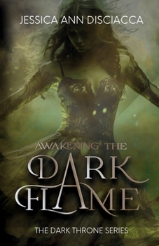 Awakening the Dark Flame: The Dark Throne Series