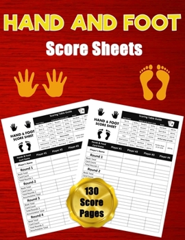 Hand and Foot Score Sheets: 130 Large Score Pads for Scorekeeping - Hand and Foot Score Cards - Hand and Foot Score Pads with Size 8.5 x 11 inches