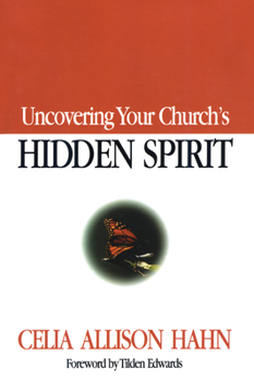 Paperback Uncovering Your Church's Hidden Spirit Book