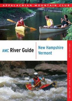 AMC River Guide New Hampshire/Vermont, 4th (AMC River Guide Series)