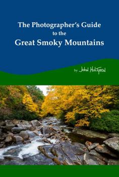 Paperback The Photographer's Guide to the Great Smoky Mountains Book
