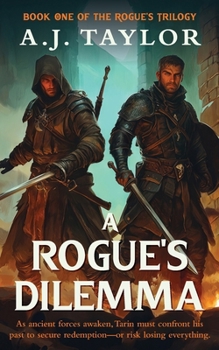 Paperback A Rogue's Dilemma: As ancient forces awaken, Tarin must confront his part to secure redemption-or risk losing everything. Book