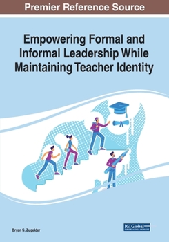 Paperback Empowering Formal and Informal Leadership While Maintaining Teacher Identity Book