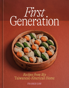 Hardcover First Generation: Recipes from My Taiwanese-American Home [A Cookbook] Book