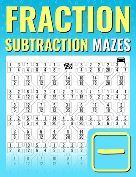 Fraction Subtraction Mazes: An Entertaining Way to Learn and Practice Subtracting Fractions | For Kids And Adults