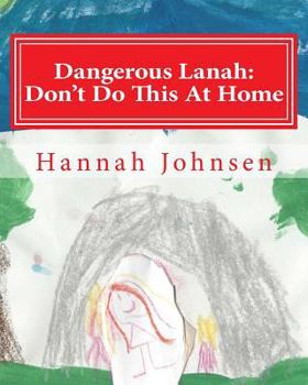 Paperback Dangerous Lanah: Don't Do It At Home Book