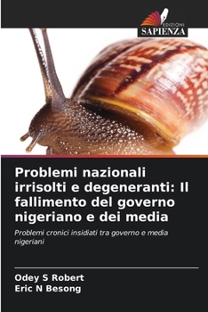 Paperback Problemi nazionali irrisolti e degeneranti: Il fallimento del governo nigeriano e dei media [Italian] Book