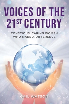 Paperback Voices of the 21st Century: Conscious, Caring Women Who Make a Difference Book