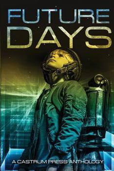 Paperback Future Days: A collection of sci-fi & fantasy adventure short stories Book