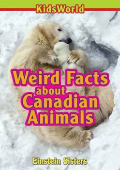 Paperback Weird Facts about Canadian Animals Book