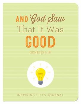 Paperback And God Saw That It Was Good (Genesis 1:18): Inspiring Lists Journal Book