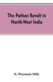 Paperback The Pathan revolt in north-west India Book