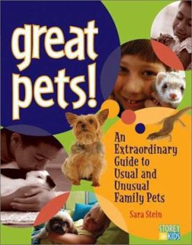 Hardcover Great Pets!: An Extraordinary Guide to Usual and Unusal Family Pets Book