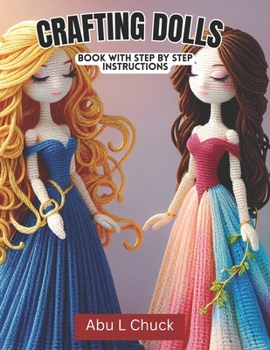 Paperback Crafting Dolls: Book with Step by Step Instructions Book