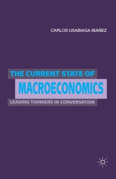 Paperback The Current State of Macroeconomics: Leading Thinkers in Conversation Book