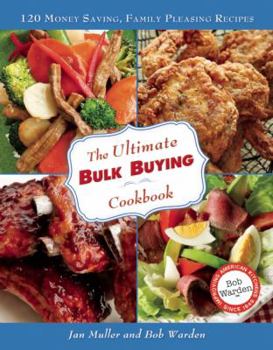 Paperback The Ultimate Bulk Buying Cookbook: 120 Money Saving, Family Pleasing Recipes Book