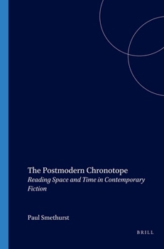 Paperback The Postmodern Chronotope: Reading Space and Time in Contemporary Fiction Book