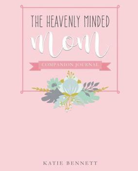 Paperback Heavenly Minded Mom Companion Journal Book