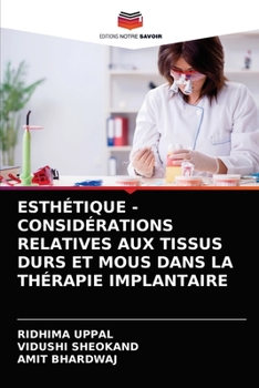 ESTHÉTIQUE - CONSIDÉRATIONS RELATIVES AUX TISSUS DURS ET MOUS DANS LA THÉRAPIE IMPLANTAIRE