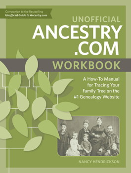 Paperback Unofficial Ancestry.com Workbook: A How-To Manual for Tracing Your Family Tree on the #1 Genealogy Website Book