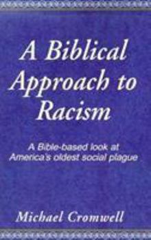 Paperback A Biblical Approach to Racism: A Bible-Based Look at America's Oldest Social Plague Book