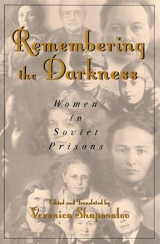 Paperback Remembering the Darkness: Women in Soviet Prisons Book