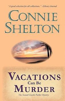 Vacations Can be Murder: The Second Charlie Parker Mystery (Charlie Parker Mysteries) - Book #2 of the Charlie Parker