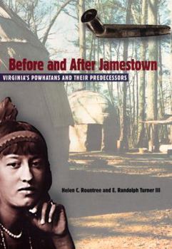 Before And After Jamestown: Virginia's Powhatans And Their Predecessors (Native Peoples, Cultures, and Places of the Southeastern United States) - Book  of the Native Peoples, Cultures, and Places of the Southeastern United States