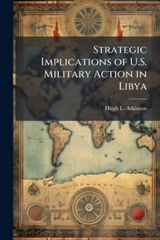 Paperback Strategic Implications of U.S. Military Action in Libya Book
