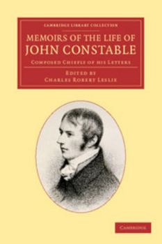 Paperback Memoirs of the Life of John Constable, Esq., R.A.: Composed Chiefly of His Letters Book