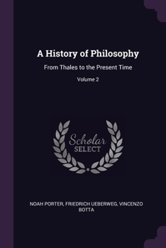 Paperback A History of Philosophy: From Thales to the Present Time; Volume 2 Book
