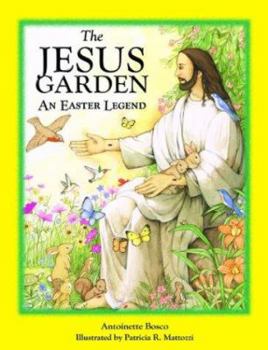 Hardcover The Jesus Garden *: An Easter Legend Book