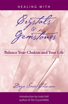 Paperback Healing with Crystals and Gemstones: Balance Your Chakras and Your Life Book