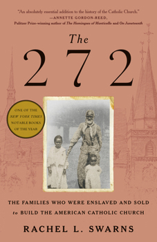 Paperback The 272: The Families Who Were Enslaved and Sold to Build the American Catholic Church Book