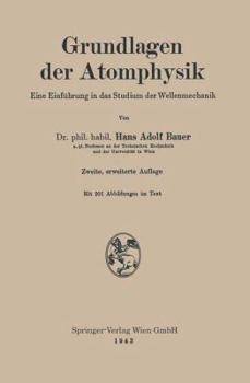 Grundlagen Der Atomphysik: Eine Einfuhrung in Das Studium Der Wellenmechanik