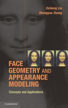 Hardcover Face Geometry and Appearance Modeling: Concepts and Applications Book