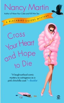 Cross Your Heart and Hope to Die (Blackbird Sisters Mystery, Book 4) - Book #4 of the Blackbird Sisters Mystery