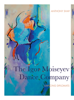 Paperback The Igor Moiseyev Dance Company: Dancing Diplomats Book