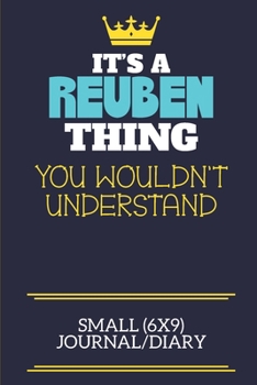 It's A Reuben Thing You Wouldn't Understand Small (6x9) Journal/Diary: A cute book to write in for any book lovers, doodle writers and budding authors!
