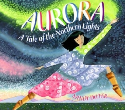 Paperback Aurora: A Tale of the Northern Lights Book